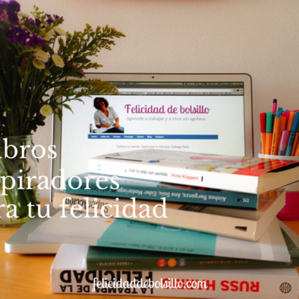 6 libros inspiradores para tu felicidad