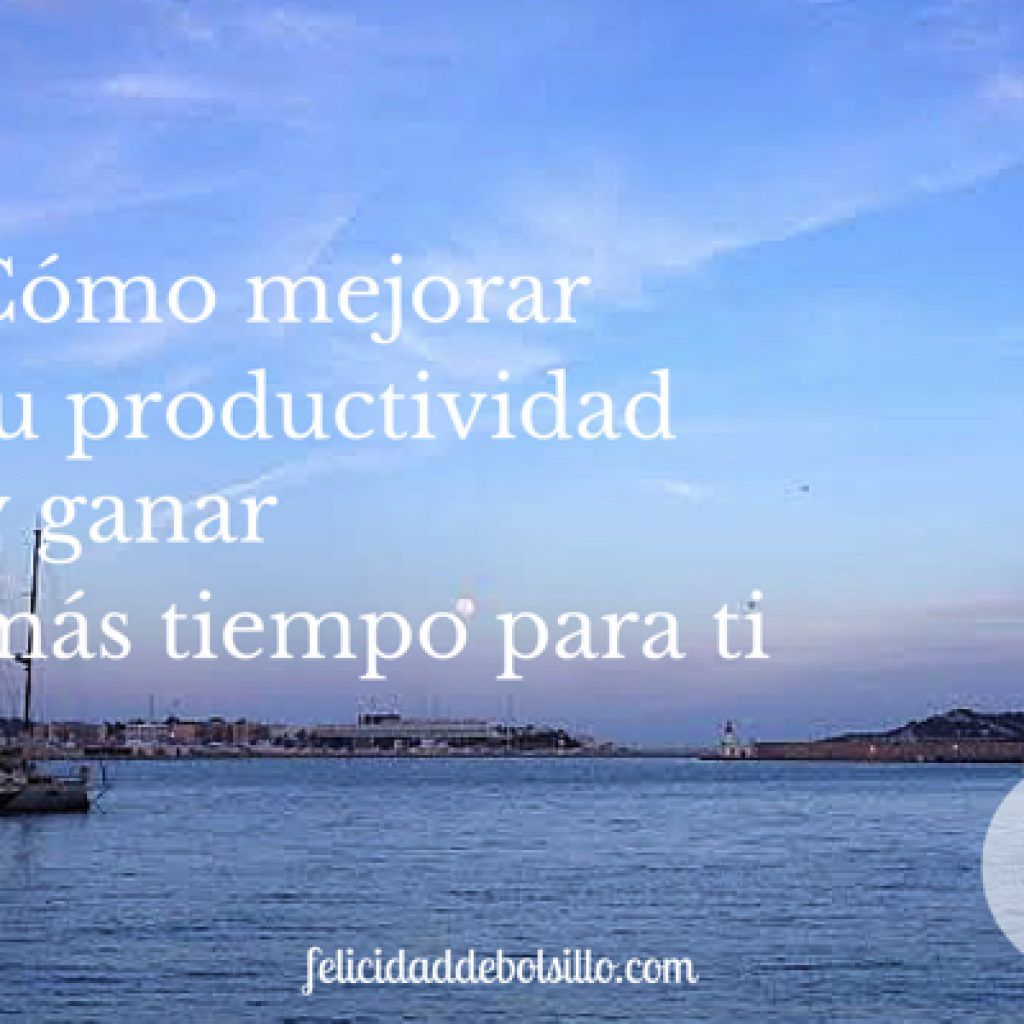 Cómo mejorar tu productividad Post