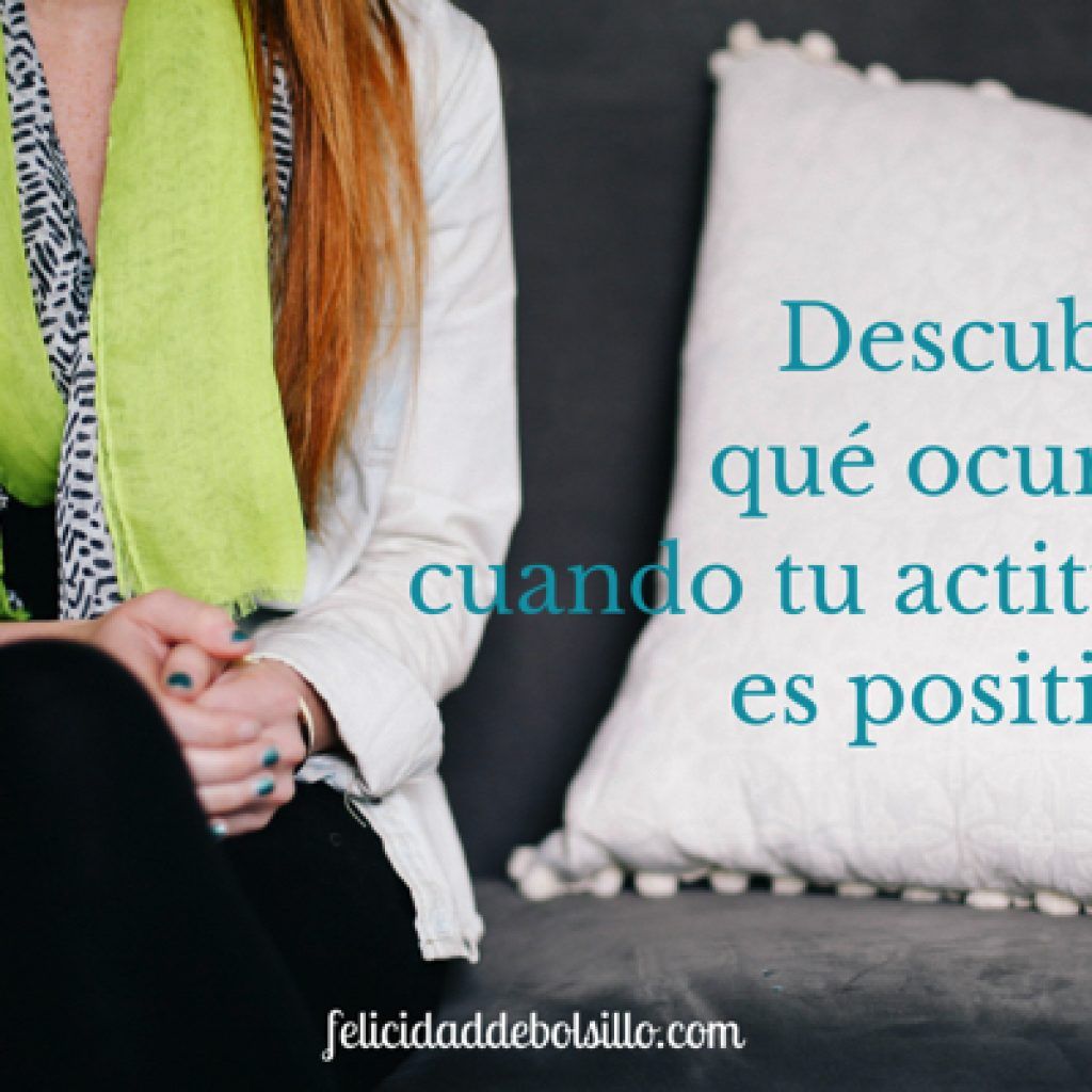 Cómo tener una actitud positiva