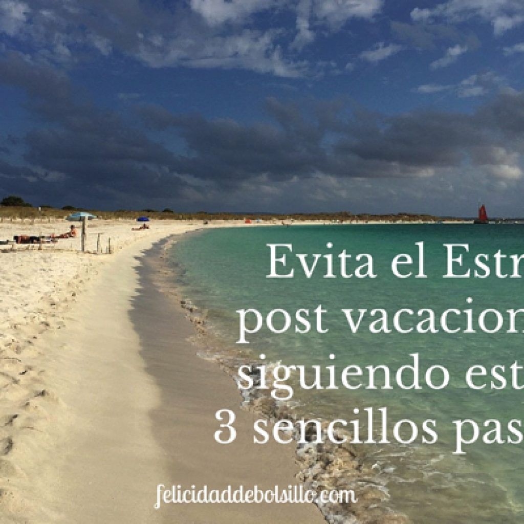 Evita el estrés post vacacional
