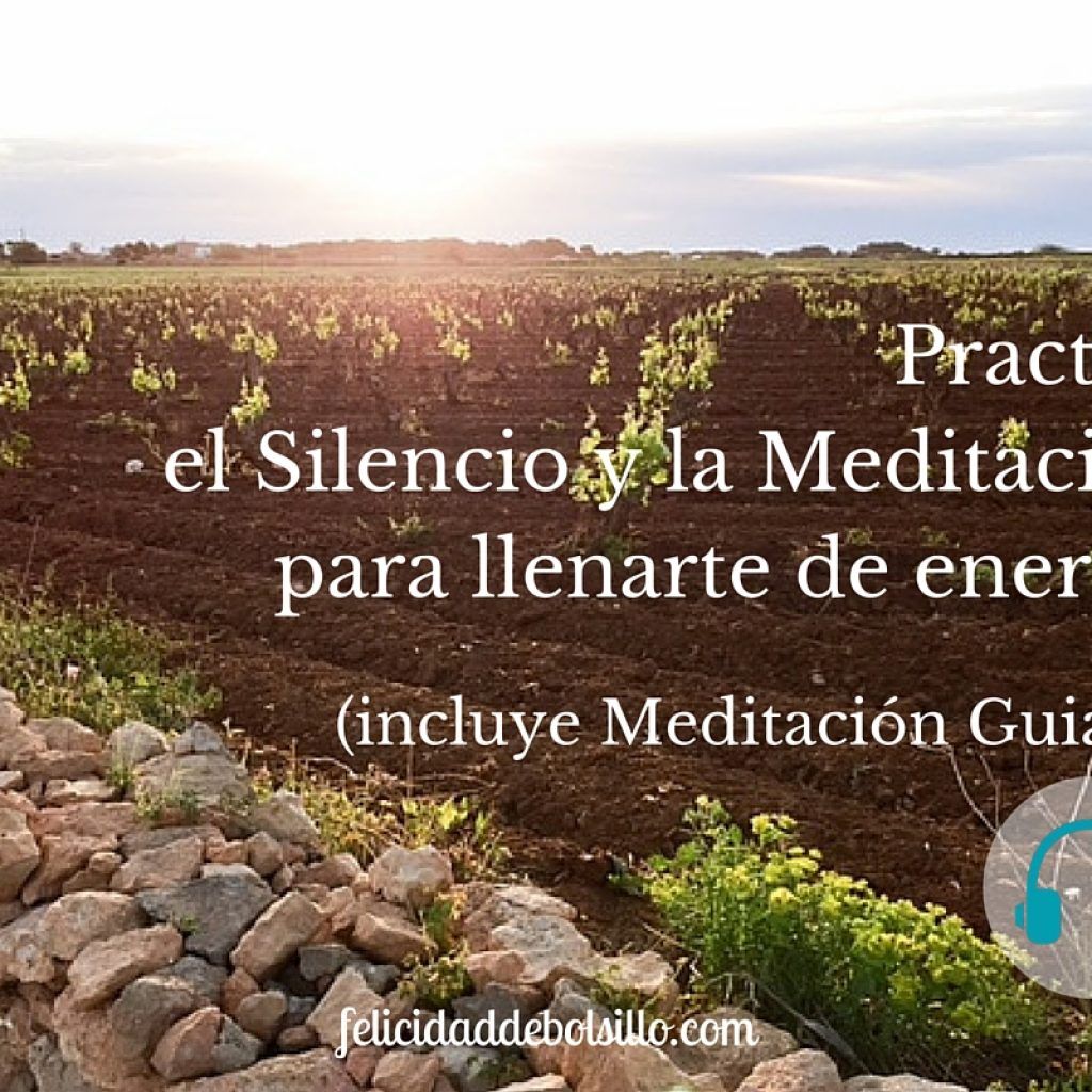 Practica el silencio y la meditación para llenarte de energía