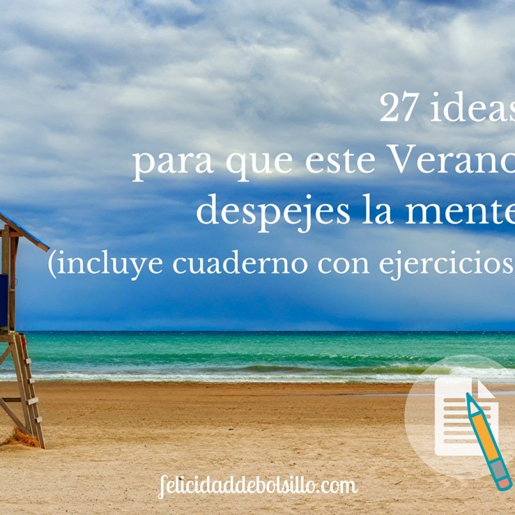 27 ideas para despejar la mente este Verano