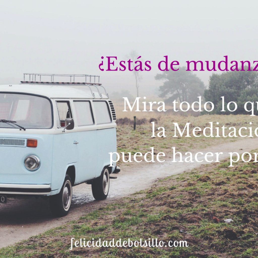 mudanza y meditación