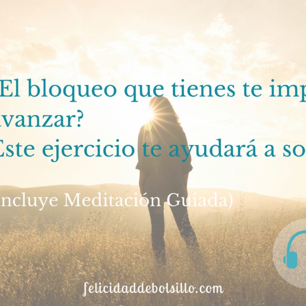 ¿El bloqueo que tienes te impide avanzar?